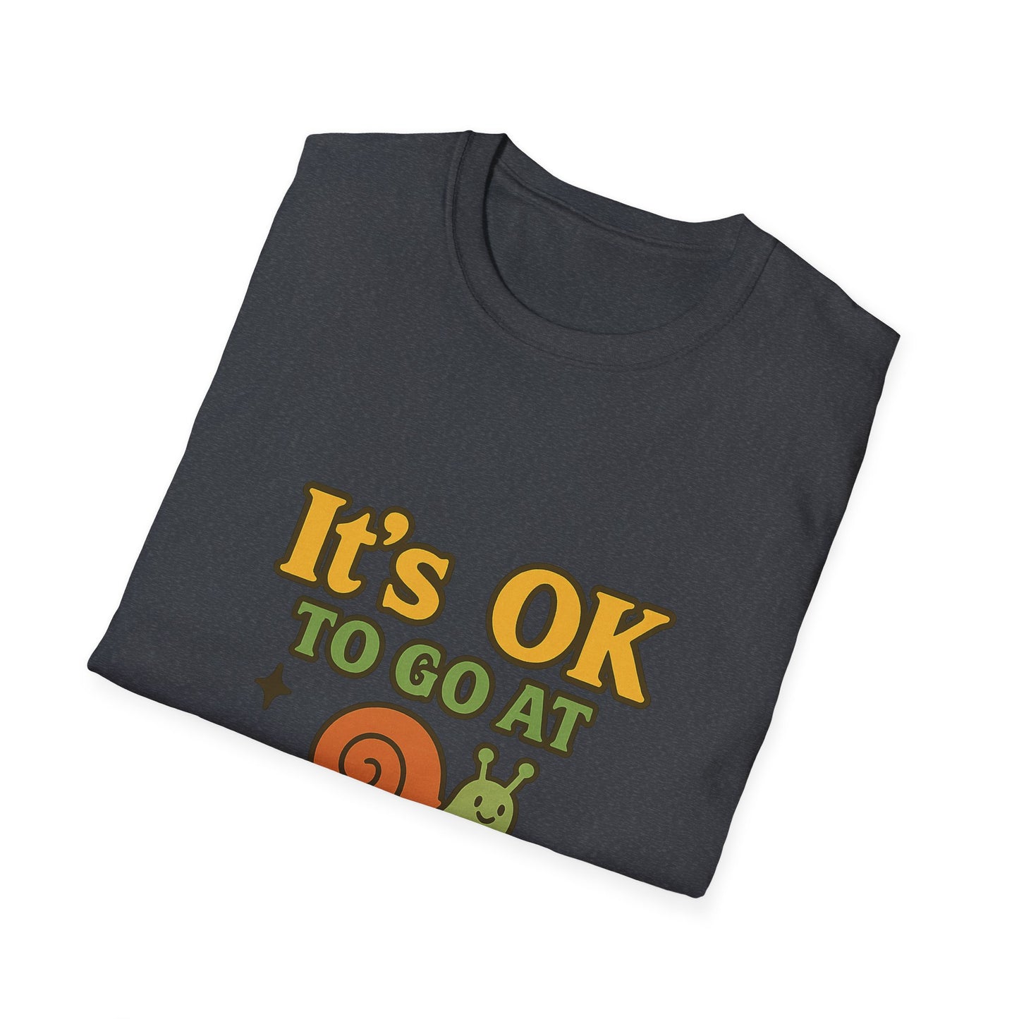 Whimsical Snail Unisex Softstyle T-Shirt - 'It's OK to Go at Your Own Pace'