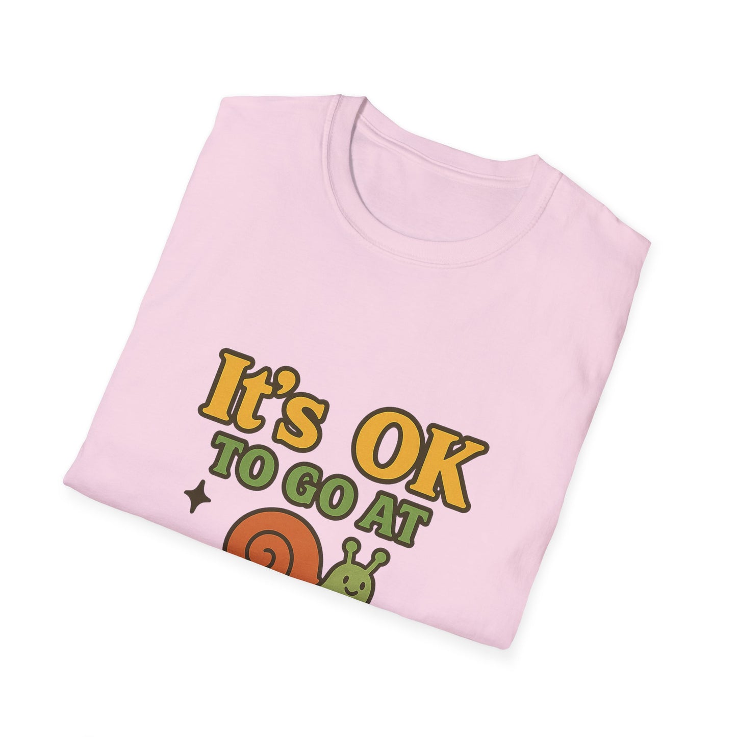 Whimsical Snail Unisex Softstyle T-Shirt - 'It's OK to Go at Your Own Pace'
