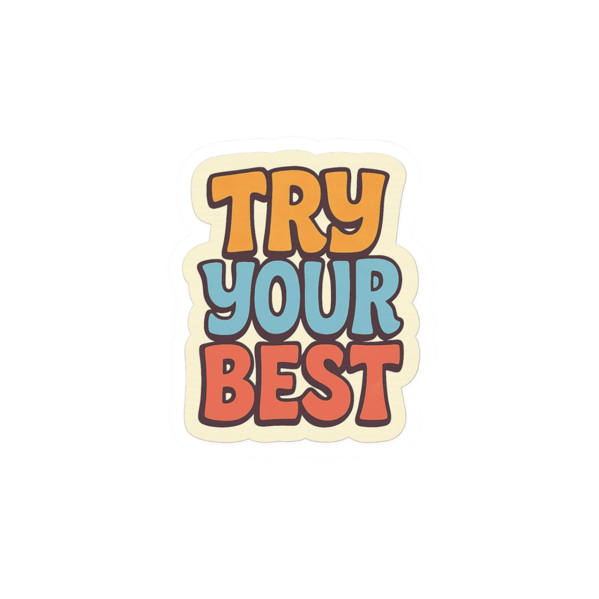Motivational Kiss-Cut Stickers - 'Try Your Best' | Positive Vibes for Your Laptop & Planner