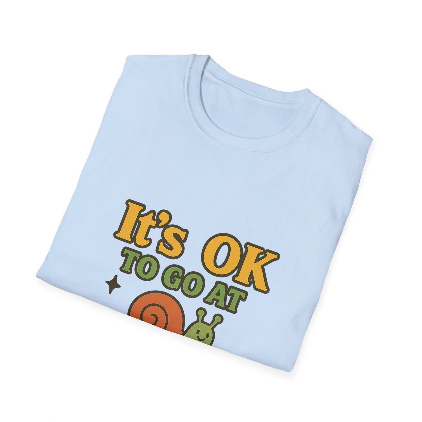 Whimsical Snail Unisex Softstyle T-Shirt - 'It's OK to Go at Your Own Pace'