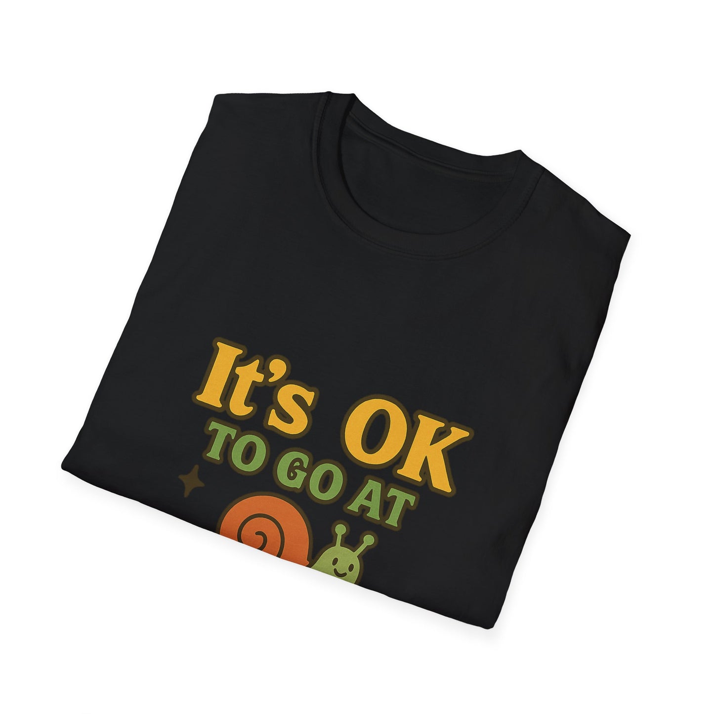 Whimsical Snail Unisex Softstyle T-Shirt - 'It's OK to Go at Your Own Pace'