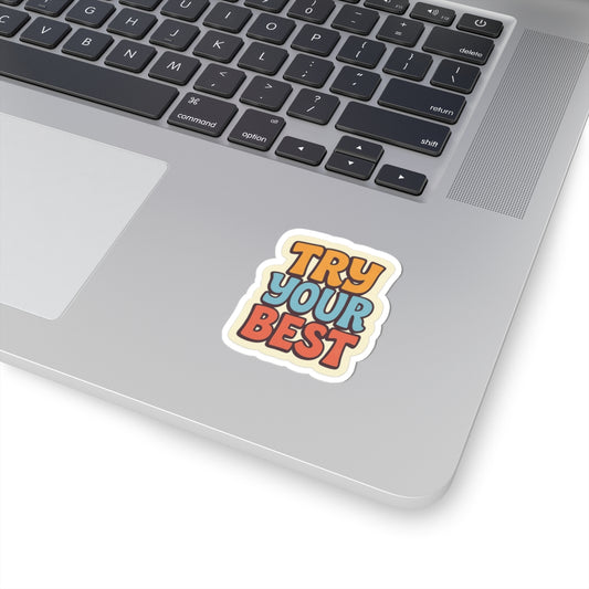 Motivational Kiss-Cut Stickers - 'Try Your Best' | Positive Vibes for Your Laptop & Planner