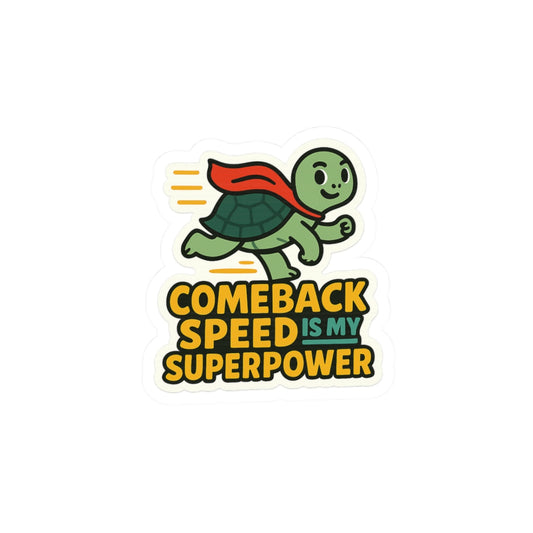 Superpower Turtle Kiss-Cut Stickers - Comeback Speed for Motivation & Inspiration