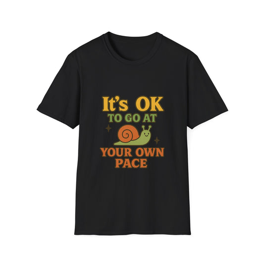 Whimsical Snail Unisex Softstyle T-Shirt - 'It's OK to Go at Your Own Pace'