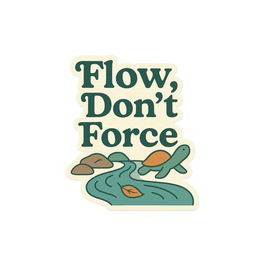 Inspirational Kiss-Cut Stickers - 'Flow, Don't Force'