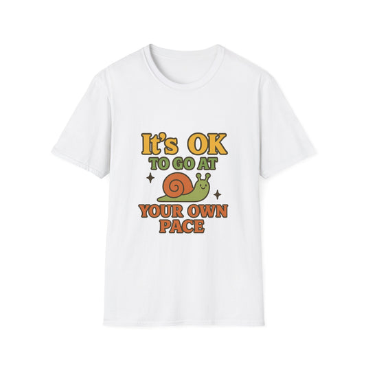Whimsical Snail Unisex Softstyle T-Shirt - 'It's OK to Go at Your Own Pace'