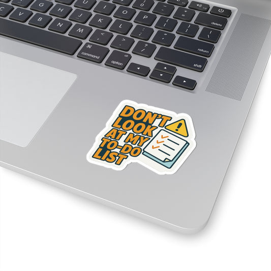 Funny To-Do List Kiss-Cut Sticker - Don't Look at My List